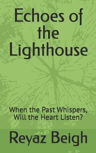 Echoes of the Lighthouse: When the Past Whispers, Will the Heart Listen?