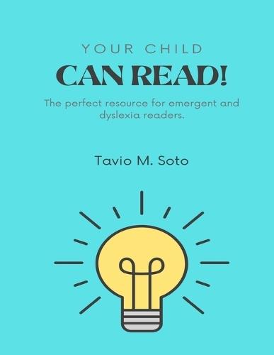 Your Child Can Read!: The Perfect Resource for Emergent and Dyslexia Readers.