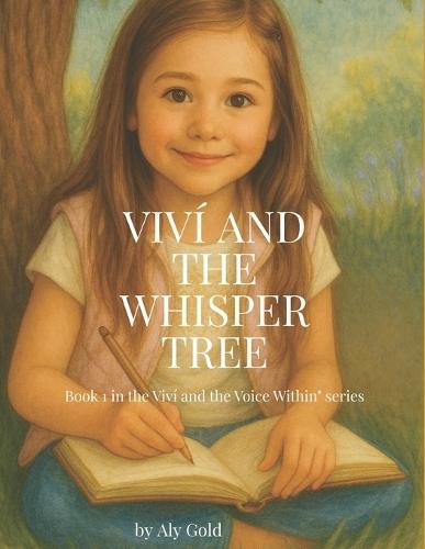 Viví and the Whisper Tree: Book 1 of ""Viví and the Voice Within"" series