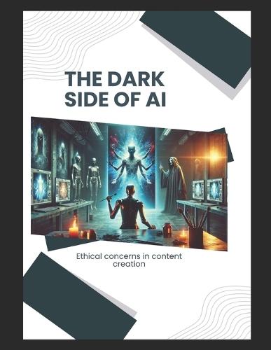 The Dark Side Of AI: Ethical Concerns in Content Creation!