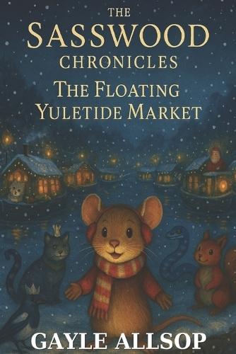 The Sasswood Chronicles: The Floating Yuletide Market