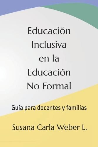 Educación Inclusiva en la Educación No Formal: Guía para docentes y familias