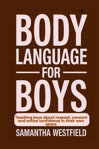Body Language for Boys: Teaching boys about respect, consent and online confidence in their own space