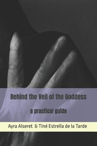 Behind the Veil of the Goddess
