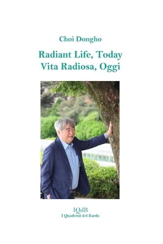 Radiant Life, Today: Vita Radiosa, Oggi