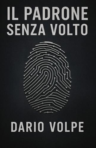 Il Padrone Senza Volto: Come siamo diventati i dipendenti di un sistema che non vediamo