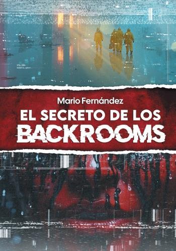 El secreto de los Backrooms