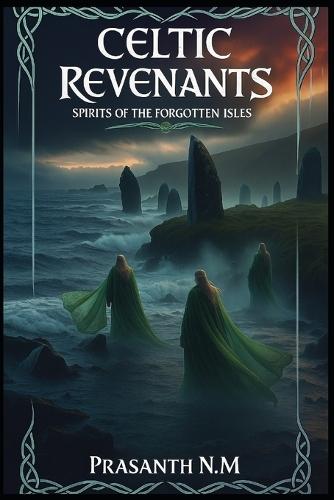 Celtic Revenants: Spirits of the Forgotten Isles