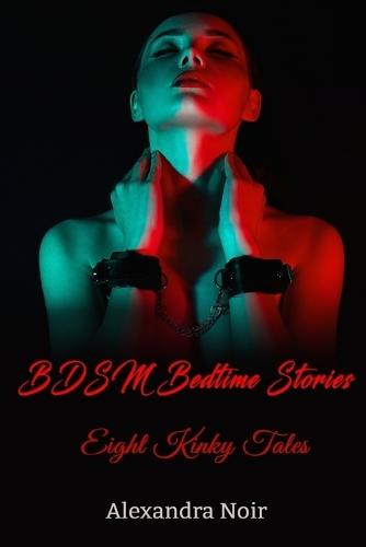 BDSM Bedtime Stories: Eight Kinky Tales