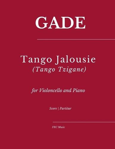 Tango Jalousie (Tango Tzigane): for Violoncello and Piano