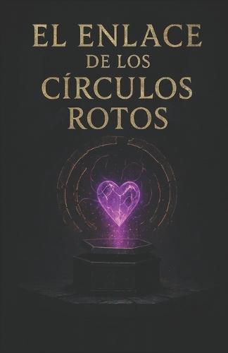 El Enlace De Los Circulos Rotos.