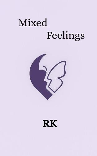 Mixed Feelings: A Collection of Raw, Silent Truths