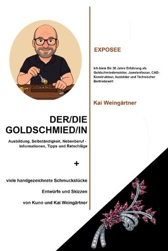 Der/Die Goldschmiedin/in - Tips und Ratschläge zu Ausbildung, Selbständigkeit, Nebenberuf