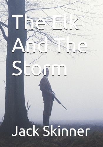 The Elk And The Storm