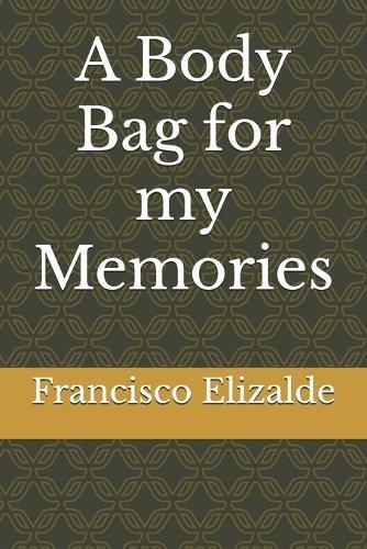 A Body Bag for my Memories