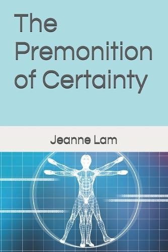 The Premonition of Certainty