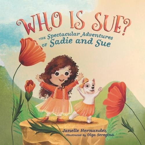 Who is Sue?: The Spectacular Adventures of Sadie and Sue