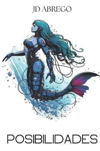 Posibilidades: Cuentos de ciencia ficción