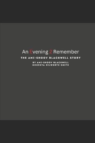 An Evening 2 Remember: Story of Ami-Shoov Blackwell