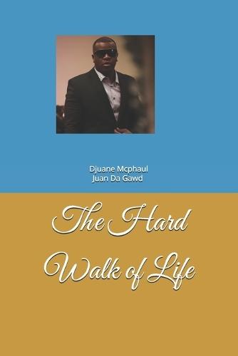 The Hard Walk of Life