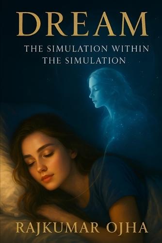 Dream: The Simulation Within the Simulation