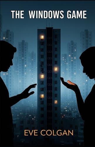 The Windows Game: A mind-bending psychological thriller with a twist you won't see coming