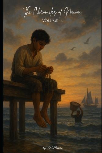 The Chronicles of Nawai: Volume - 1