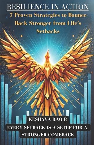 Resilience in Action: 7 Proven Strategies to Bounce Back Stronger from Life's Setbacks