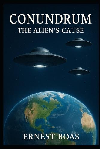 Conundrum: The Aliens' Cause