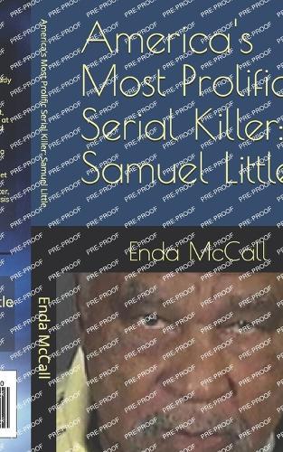 America's Most Prolific Serial Killer: Samuel Little