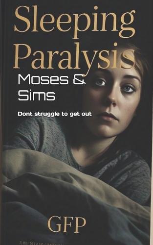 Sleeping Paralysis: Don't struggle to get out..