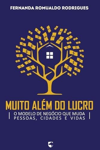 Muito Além do Lucro: O Modelo de Negócio que Muda Pessoas, Cidades e Vidas
