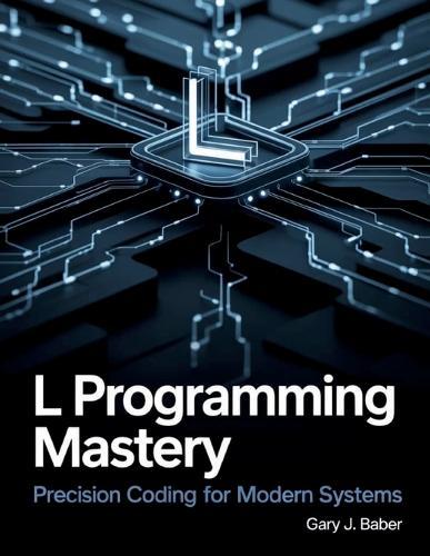 L Programming Mastery: Precision Coding for Modern Systems