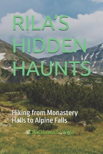 Rila's Hidden Haunts: Hiking from Monastery Halls to Alpine Falls