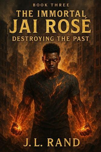 The Immortal Jaid Rosè: Book 3 - Jai's Reckoning: Some fight for blood. He fights for what's left of his soul.