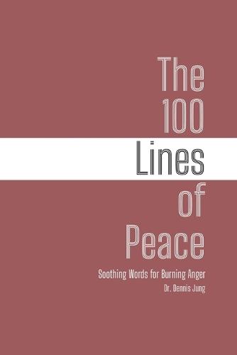 The 100 Lines of Peace: Soothing Words for Burning Anger