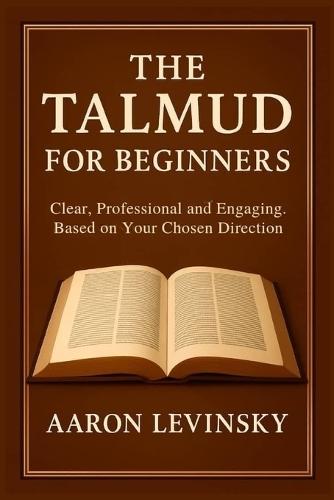 The Talmud for beginners: clear, professional, and engaging. Based on your chosen direction