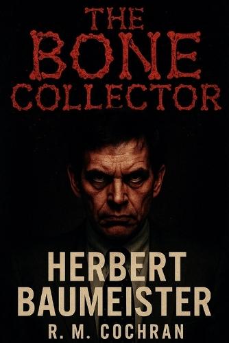 The Bone Collector: Herbert Baumeister