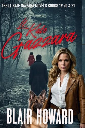 The Lt. Kate Gazzara Series: Books 19 - 21