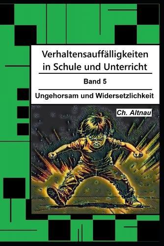 Verhaltensauffälligkeiten in der Schule: Ungehorsam und Widersetzlichkeit