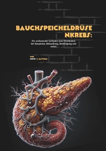 Bauchspeicheldrüsenkrebs: Ein umfassender Leitfaden zum Verständnis der Symptome, Behandlung, Bewältigung und mehr!