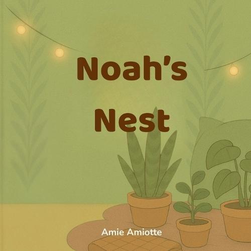 Noah's Nest: A Sensory Retreat for Neurodiverse Kids: Teaching Calm Through Story
