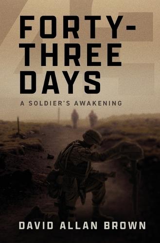 Forty-Three Days: A Soldier's Awakening