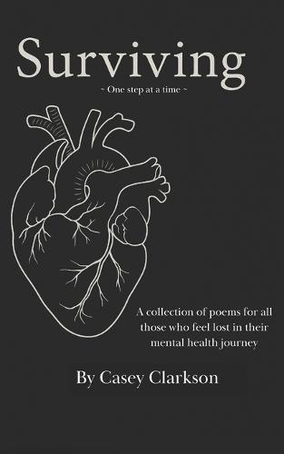 Surviving: A collection of poems for those who feel lost in their mental health journey