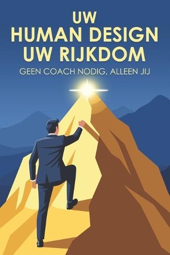 Uw Human Design, uw rijkdom: Geen coach nodig, alleen jij