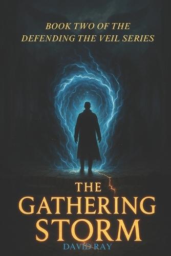 The Gathering Storm: Book 2 of the Defending the Veil series