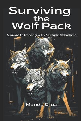 Surviving the Wolf Pack A Guide to Dealing with Multiple Attackers