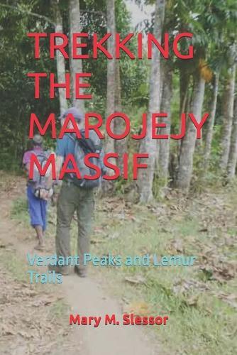 Trekking the Marojejy Massif: Verdant Peaks and Lemur Trails