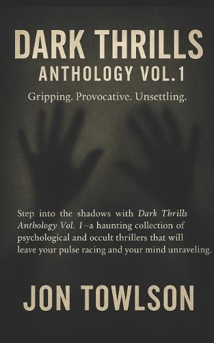 Dark Thrills Anthology Vol.1: Five Horror-Thrillers