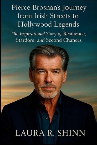 Pierce Brosnan's Journey from Irish Streets to Hollywood Legends: The Inspirational Story of Resilience, Stardom, and Second Chances